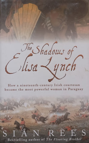 The Shadows of Eliza Lynch | Sian Rees