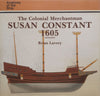 The Colonial Merchantman Susan Constant, 1605 (Anatomy of the Ship Series) | Brian Lavery