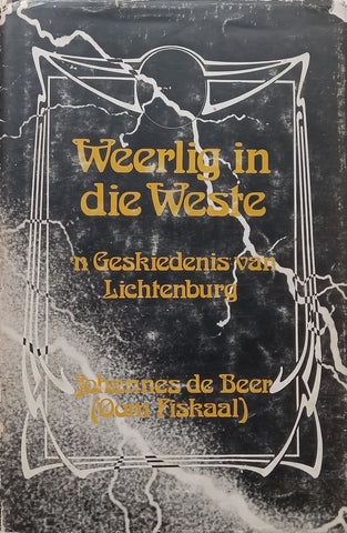 Weerlig in die Weste: ‘n Geskiedenis van Lichtenburg (Afrikaans) | Johannes de Beer