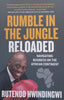 Rumble in the Jungle Reloaded: Navigating Business on the African Continent (Signed by Author) | Rutendo Hwindingwi