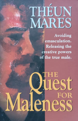 The Quest for Maleness | Theun Mares