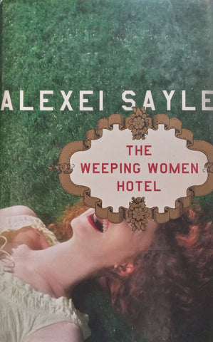 The Weeping Women Hotel (Hardcover) | Alexei Sayle