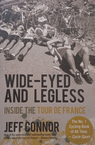 Wide-Eyed and Legless: Inside the Tour de France | Jeff Connor