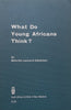 What do Young Africans Think? | Melville Leonard Edelstein