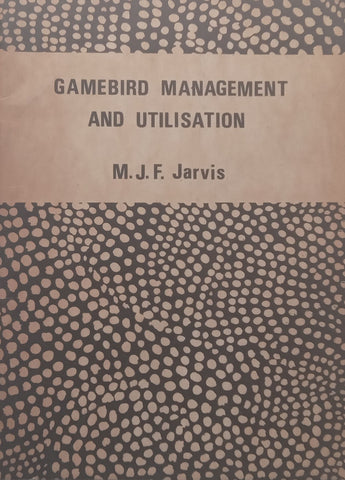 Gamebird Management and Utilisation | M. J. F. Jarvis