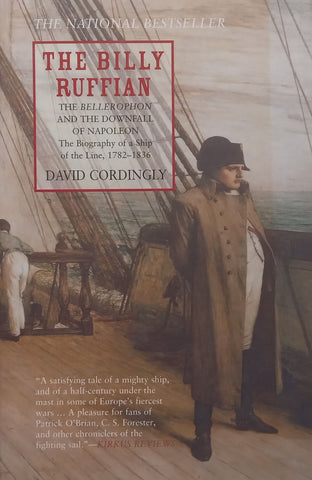 The Billy Ruffian: The Bellerophon and the Downfall of Napoleon | David Cordingly