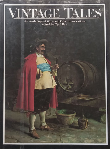 Vintage Tales: An Anthology of Wine and Other Intoxications | Cyril Ray (Ed.)