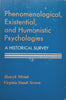 Phenomenological, Existential, and Humanistic Psychologies: A Historical Survey | Henryk Misiak & Virginia Staudt Sexton