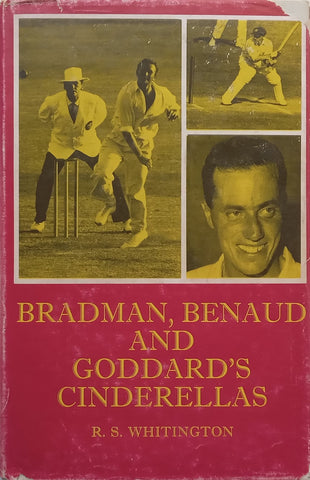 Bradman, Benaud and Goddard’s Cinderellas | R. S. Whitington