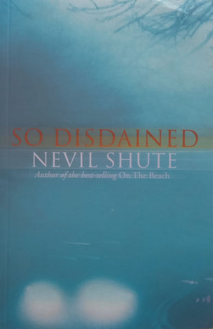 So Disdained | Nevil Shute