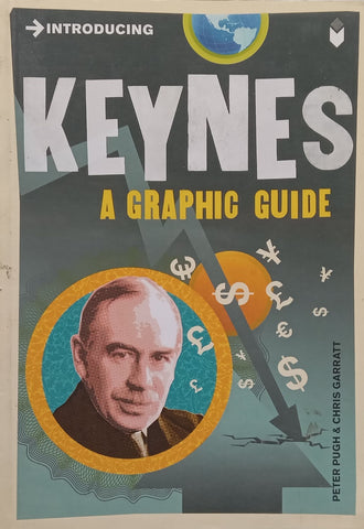 Introducing Keynes: A Graphic Guide | Peter Pugh & Chris Garratt