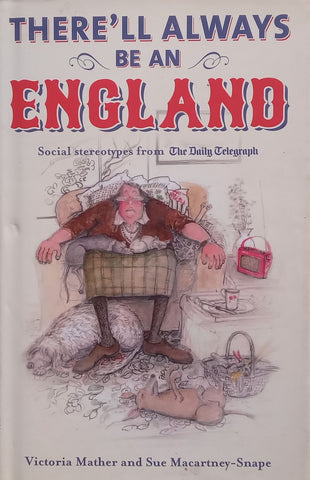 There’ll Always be an England: Social Stereotypes from the Telegraph Magazine | Victoria Mather & Sue Macartney-Snape