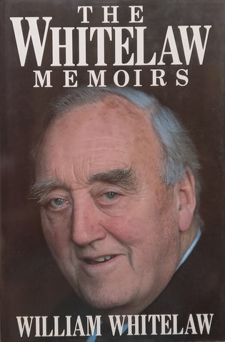 The Whitelaw Memoirs (Inscribed by Author) | William Whitelaw