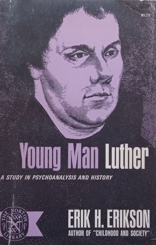 Young Man Luther: A Study in Psychoanalysis and History | Erik H. Erikson