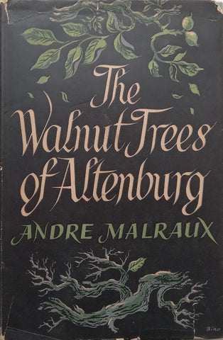 The Walnut Trees of Altenburg (First Edition, 1952) | Andre Malraux