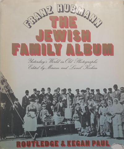 The Jewish Family Album: Yesterday’s World in Old Photographs | Franz Hubman