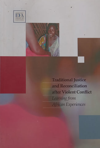 Traditional Justice and Reconciliation after Violent Conflict: Learning from African Experiences | Luc Huyse & Mark Salter (Eds.)