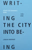 Writing the City into Being: Essays on Johannesburg, 1998-2008 | Lindsay Bremner