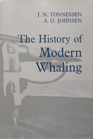 The History of Modern Whaling | J. N. Tonnessen & A. O. Johnsen