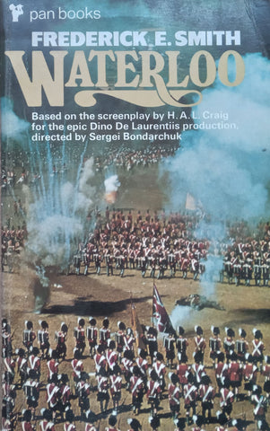 Waterloo (Historical Novel Based on the Film’s Screenplay) | Frederick E. Smith