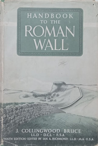 Handbook to the Roman Wall (Hadrian’s Wall) | J. Collingwood Bruce