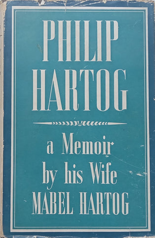 Philip Hartog: A Memoir by His Wife | Mabel Hartog