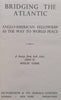 Bridging the Atlantic: Anglo-American Fellowship and the Way to World Peace | Philip Gibbs (Ed.)