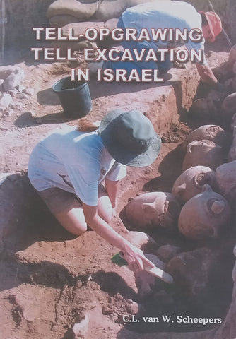 Tell-Opgrawing / Tell Excavation in Israel (Afrikaans/English Dual Language Edition) | C. L. van W. Scheepers