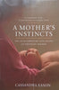 A Mother’s Instincts: The Extraordinary Intuitions of Ordinary Women | Cassandra Eason