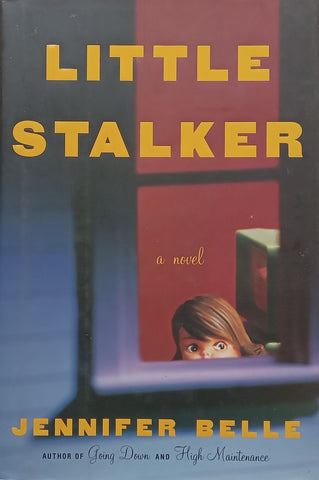 Little Stalker: A Novel (Inscribed by Author to SA Author Tom Learmont) | Jennifer Belle