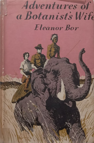 Adventures of a Botanist’s Wife | Eleanor Bor