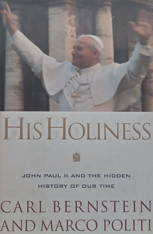 His Holiness: John Paul II and the Hidden History of Our Time | Carl Bernstein & Marco Politi