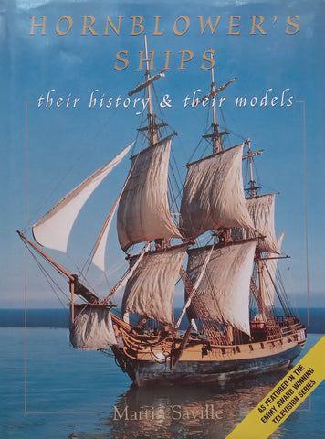 Hornblower’s Ships: Their History & Their Models | Martin Saville