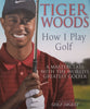 How I Play Golf: A Masterclass with the World’s Greatest Golfer | Tiger Woods