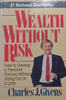 Wealth Without Risk: How to Develop a Personal Fortune Without Going Out on a Limb | Charles J. Givens