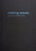 Making Waves: A Selection of Works from the SABC Art Collection (Inscribed by Co-Author Graham Neame) | Graham Neame & Koulla Xinisteris