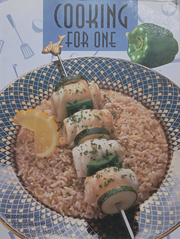 Cooking for One: Speedy Meals and Flavourful Treats to Cook and Enjoy