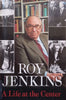 A Life at the Center: Memoirs of a Radical Reformer | Roy Jenkins