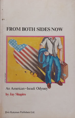 From Both Sides Now: An American-Israeli Odyssey (Inscribed by Author) | Jay Shapiro