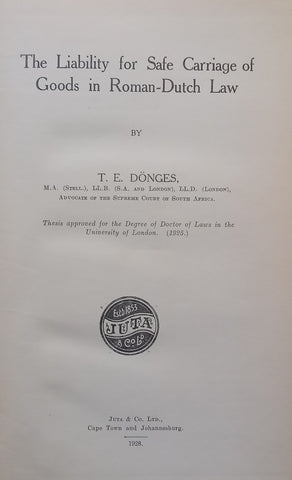 The Liability for Safe Carriage Goods in Roman-Dutch Law | T. E. Donges