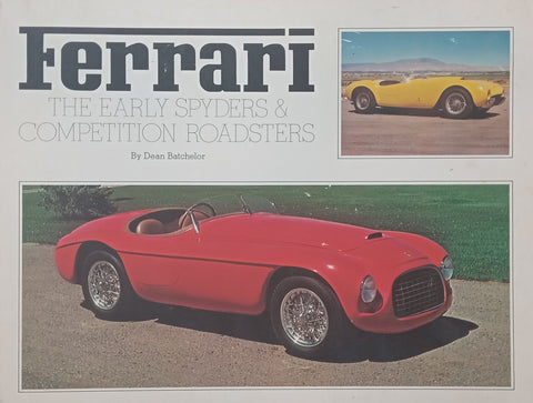 Ferrari: The Early Spyders & Competition Roadsters | Dean Batchelor