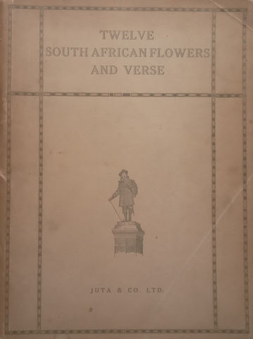 Twelve South African Flowers and Verse (Published 1925) | F. C. Kolbe, et al.