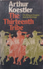 The Thirteenth Tribe: The Khazar Empire and its Heritage (First Edition, 1976) | Arthur Koestler