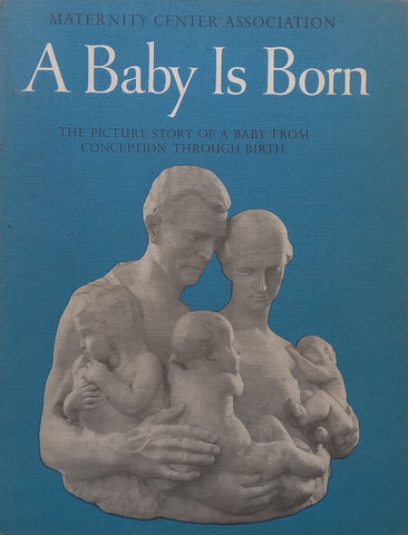 A Baby is Born: The Picture Story of a Baby from Conception through Birth