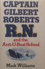 Captain Gilbert Roberts R. N. and the Anti-U-Boat School (Inscribed by Author) | Mark Williams