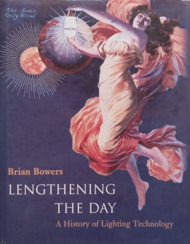 Lengthening the Day: A History of Lighting Technology (With Loosely Inserted NY Times Review) | Brian Bowers