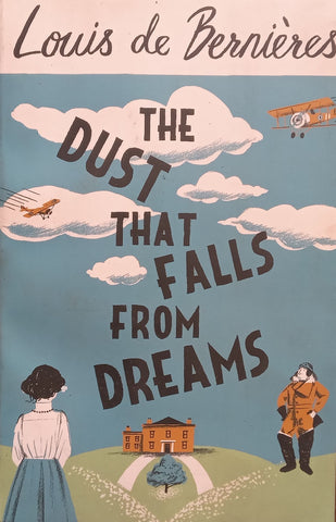 The Dust That Falls From Dreams | Louis de Bernieres