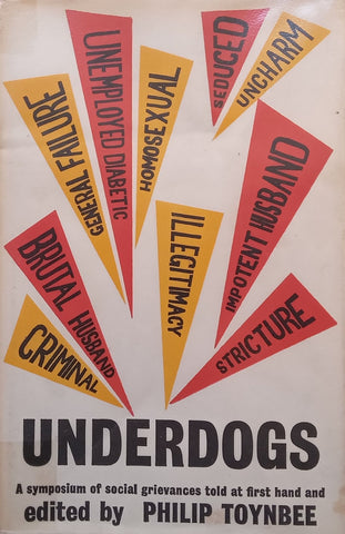 Underdogs: A Symposium of Social Grievances Told First Hand | Philip Toynbee (Ed.)