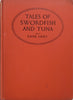 Tales of Swordfish and Tuna | Zane Grey