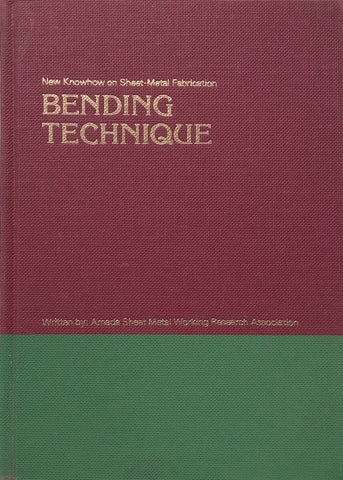 Bending Technique: New Knowhow on Sheet-Metal Fabrication | Amada Sheet Metal Working Research Association